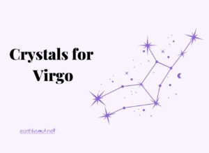 Crystals for Virgo: Enhance Strengths and Overcome Obstacles