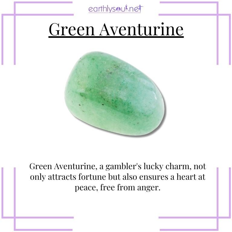 Green aventurine, a gambler's lucky charm, not only attracts fortune but also ensures a heart at peace, free from anger