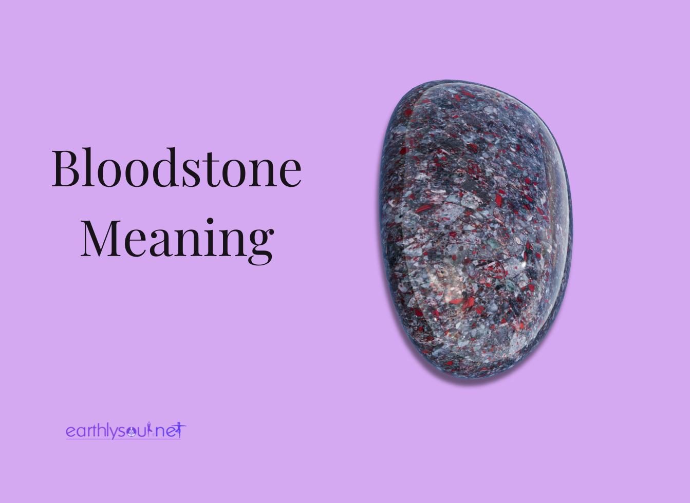 Bloodstone Meaning: Your Ultimate Guide To Courage, Wisdom, And Vitality