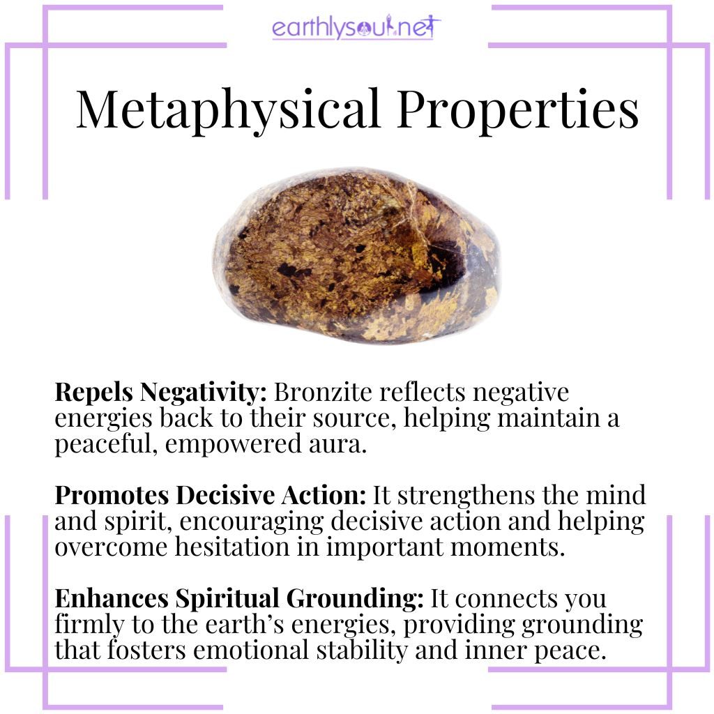 Bronzite repels negativity, promotes decisive action, and enhances spiritual grounding.