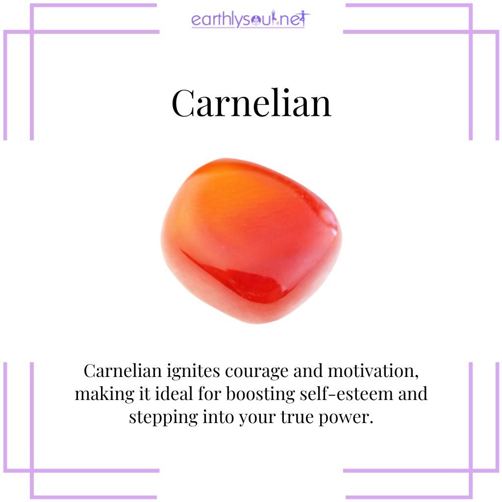 Carnelian for courage and self-worth