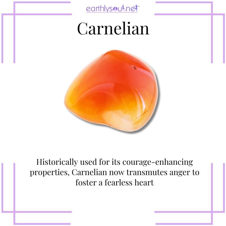 Carnelian crystal for enhancing courage and reducing anger.