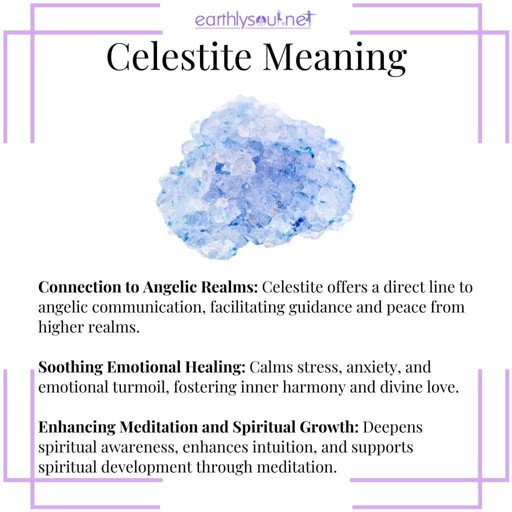 Celestite as a connector to angelic realms, a soother of emotions, and enhancer of meditation and spiritual growth