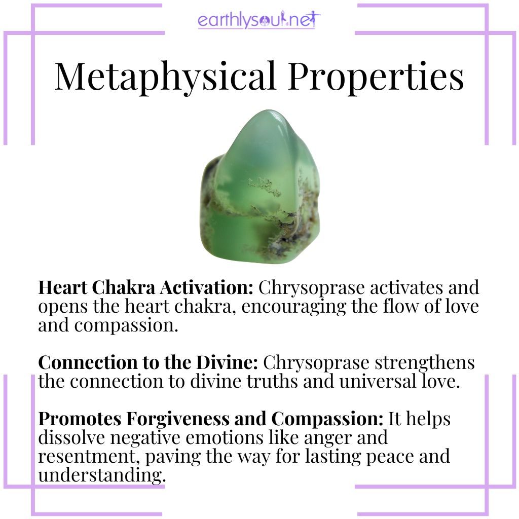 Chrysoprase activates the heart chakra, connects to the divine, and promotes forgiveness and compassion.