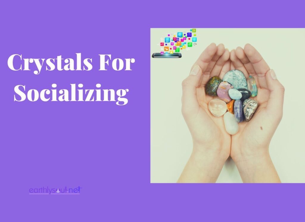 Crystals for socializing featured image