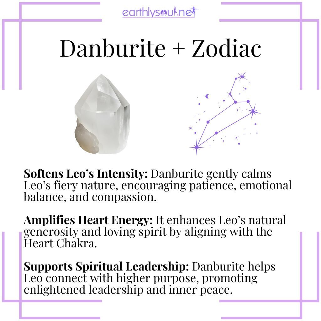 Danburite calms leo’s intensity, boosts heart energy, and supports spiritual leadership.