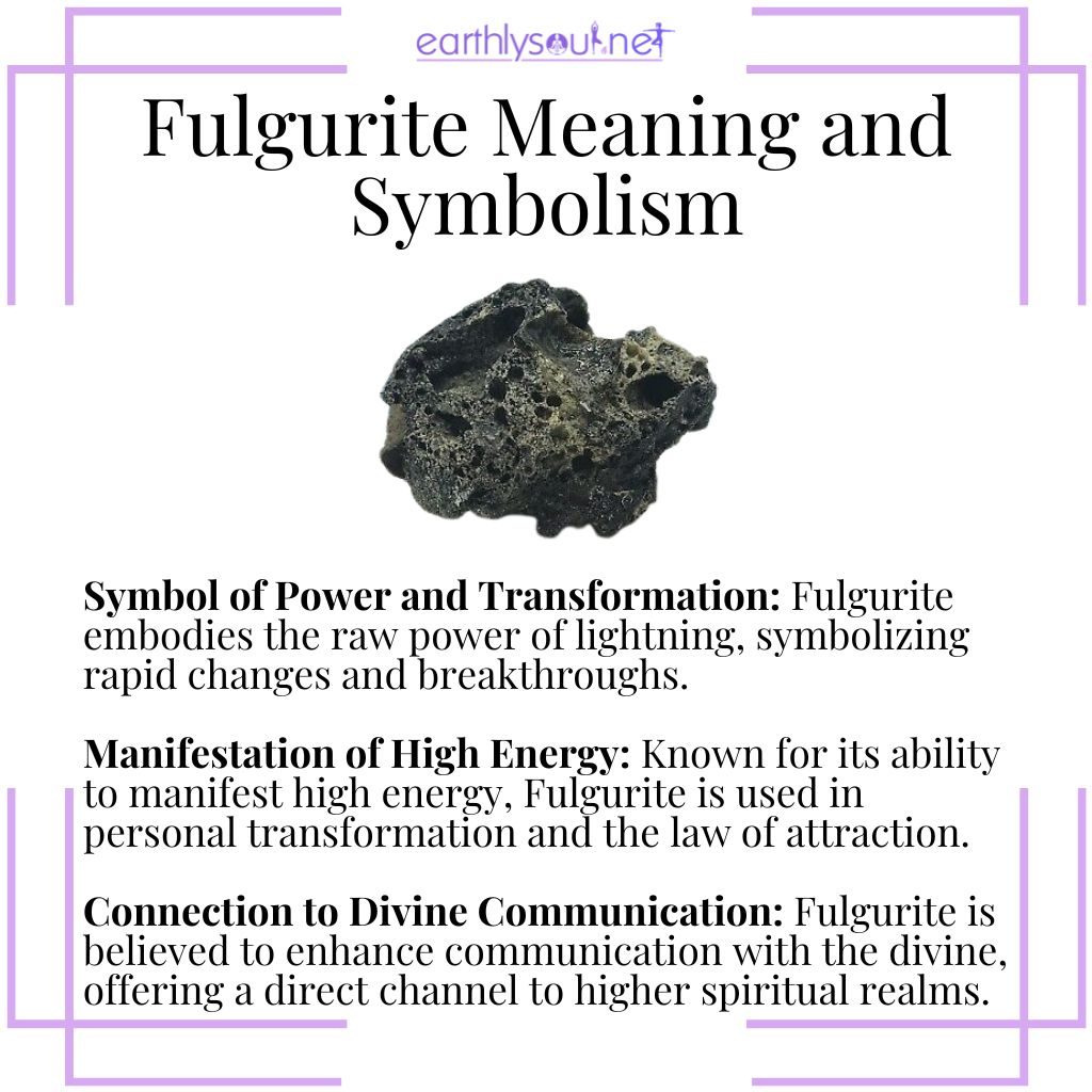 Fulgurite symbolizes power, aids in high-energy manifestation, and enhances divine communication.