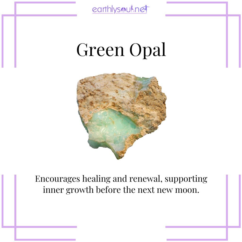 Green opal for renewal in waning crescent