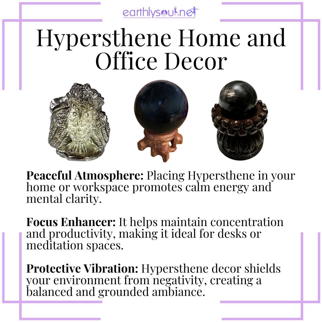 Hypersthene home and office decor promotes peace, focus, and protection in living and workspace environments.