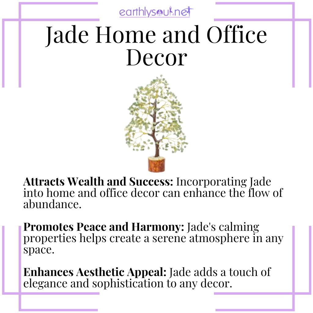 Jade in home and office decor for attracting wealth, promoting harmony, and enhancing aesthetic appeal.