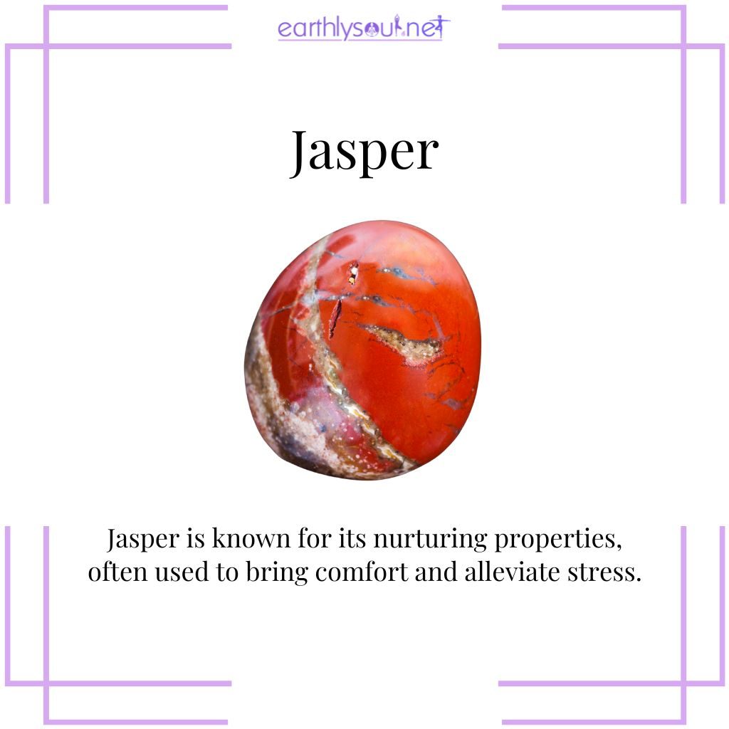 Jasper for nurturing and comfort