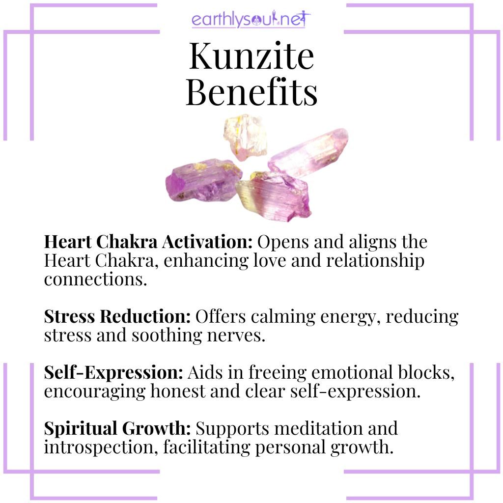 Kunzite benefits activating the heart chakra, reducing stress, encouraging self-expression, and fostering spiritual growth