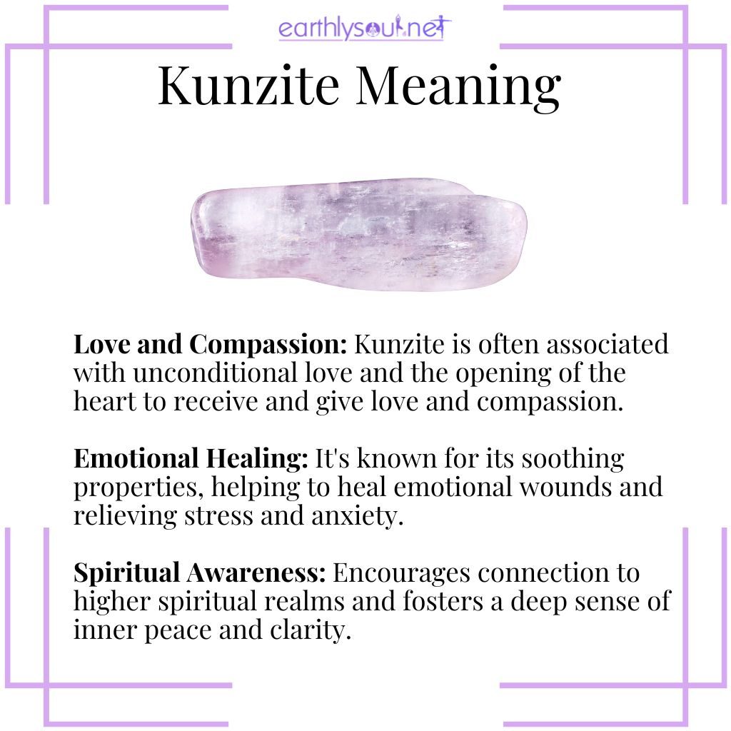 Kunzite for embodying love and compassion, offering emotional healing, and enhancing spiritual awareness