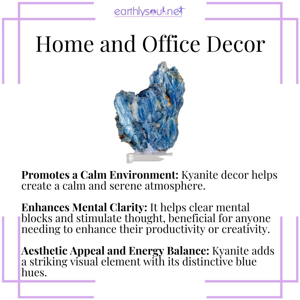Kyanite decor for promoting calm, enhancing mental clarity, and balancing energy in homes and offices.