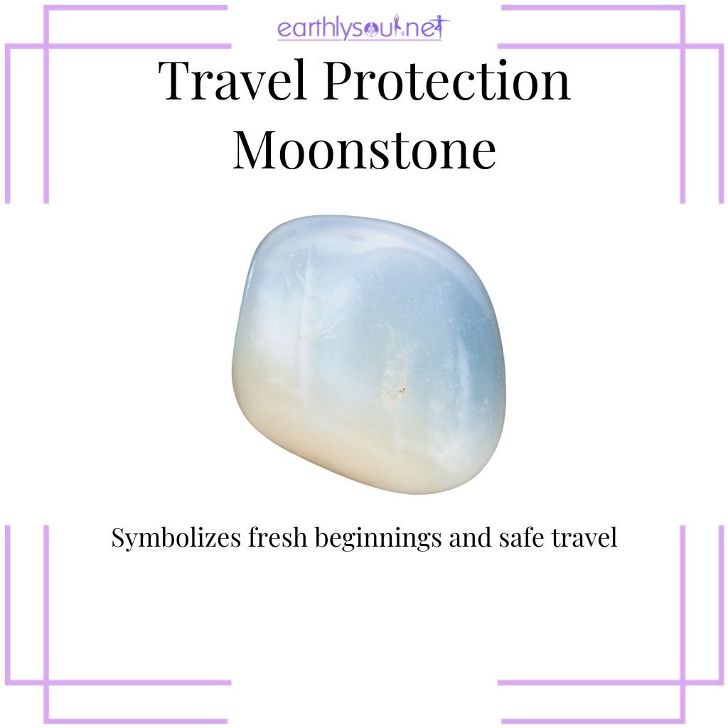 Moonstone for new beginnings and safe journeys