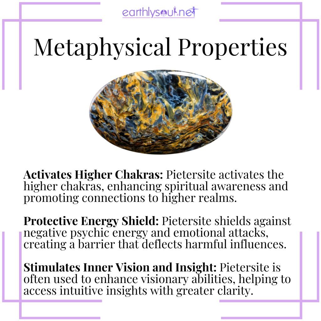 Pietersite activates higher chakras, provides a protective energy shield, and stimulates inner vision and insight.
