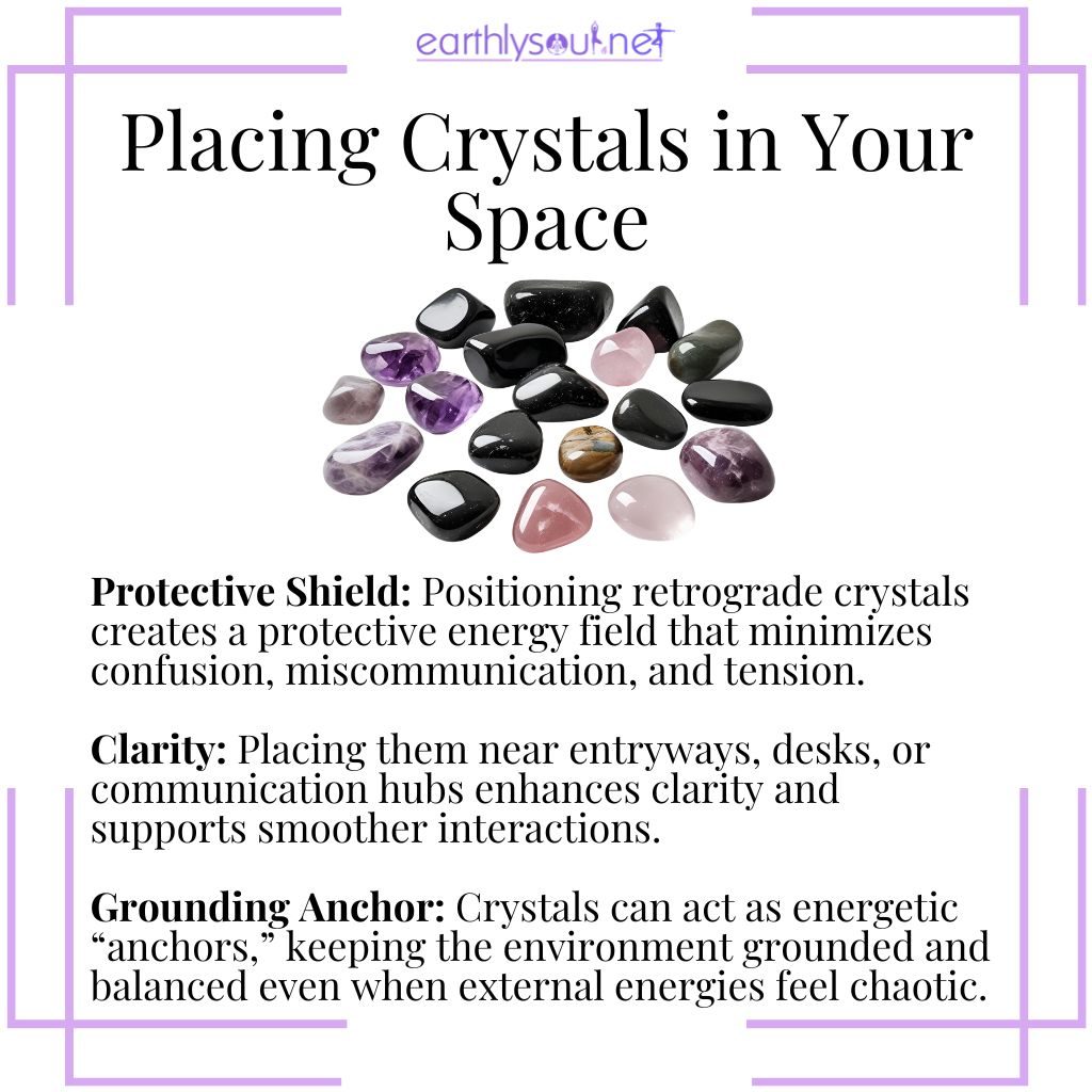 Placing retrograde crystals in your home or office to protect energy, enhance clarity, and restore balance during planetary retrogrades