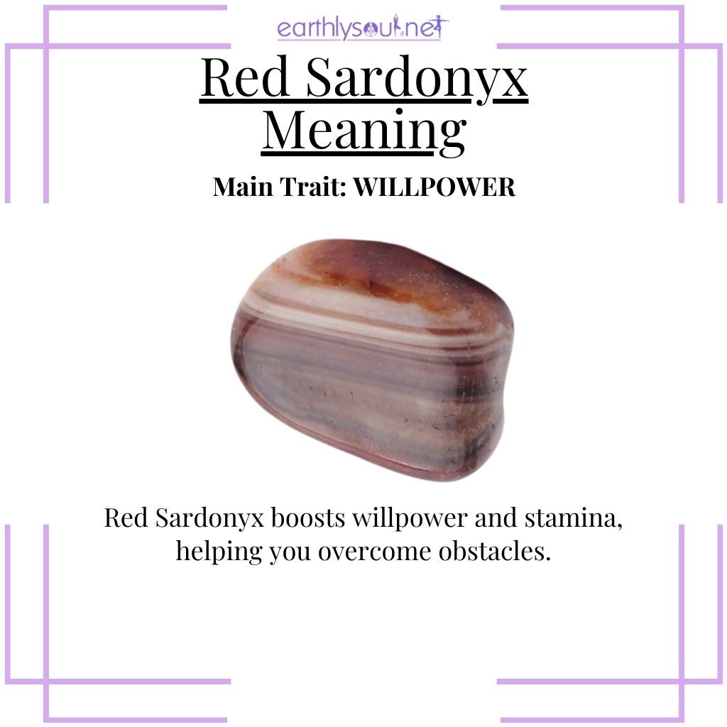 Resilient red sardonyx for willpower and overcoming obstacles