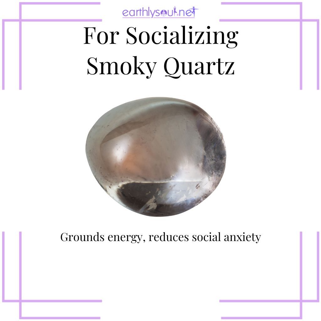 Smoky quartz for calming energy in social environments