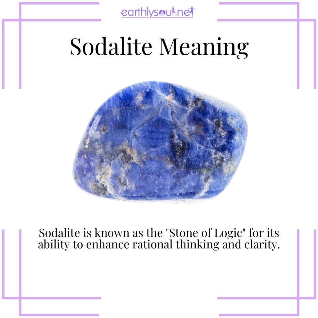 Sodalite as the stone of logic, promoting rational thinking, and clarity.