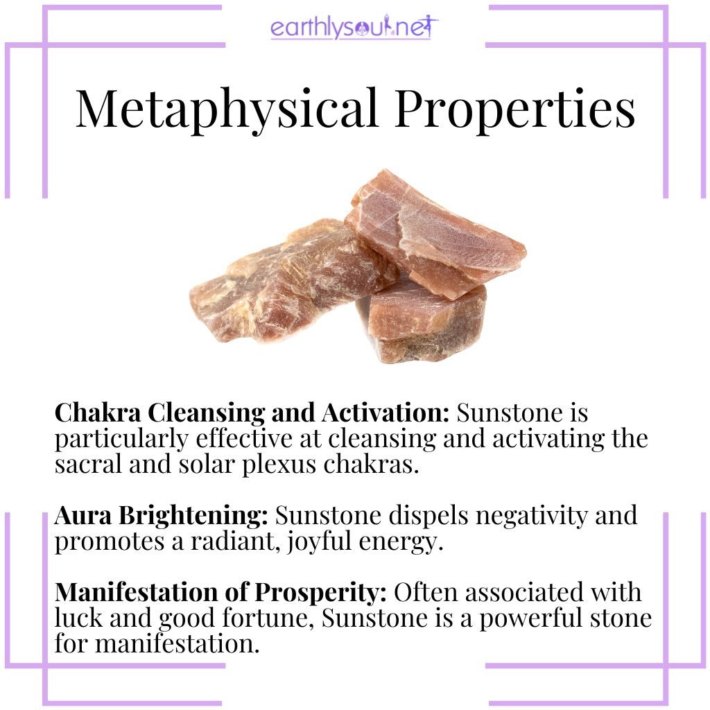 Sunstone's metaphysical properties include chakra activation, aura cleansing, and manifesting prosperity.