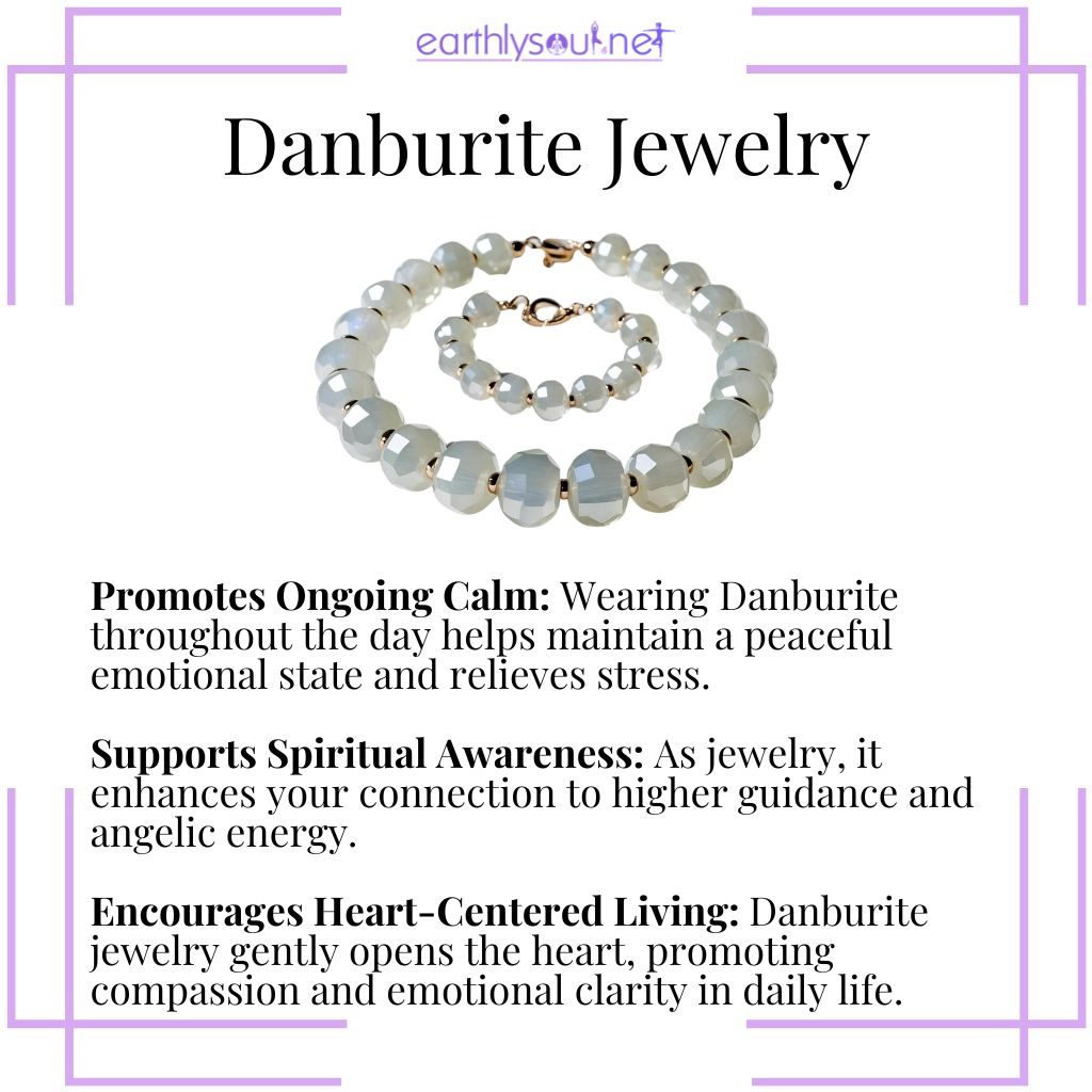 Danburite jewelry promotes calm, spiritual awareness, and heart-centered energy.