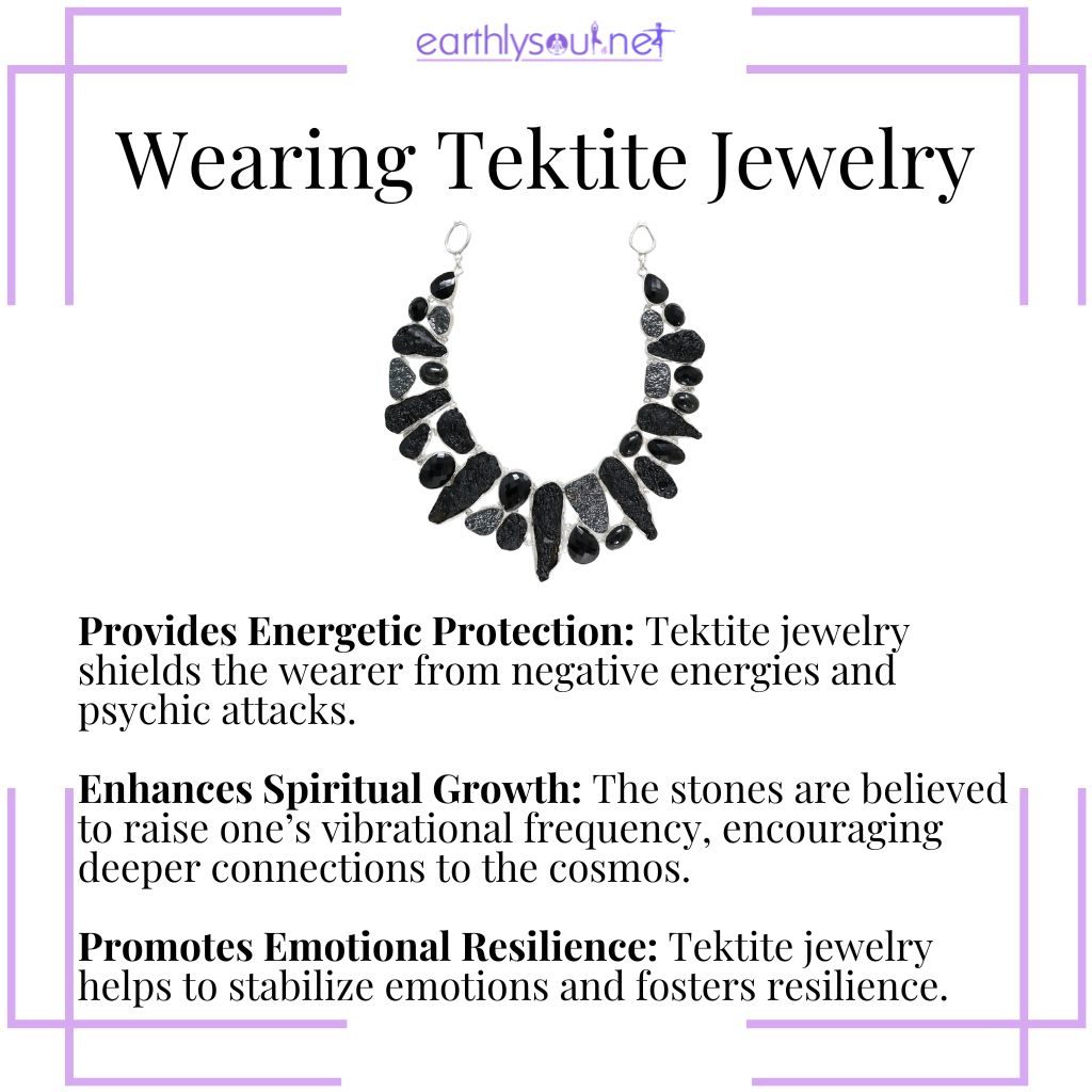 Tektite jewelry offers energetic protection, enhances spiritual growth, and promotes emotional resilience.
